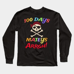 100 Days Mateys Argh Teacher Girls Boys 100 Days of School Long Sleeve T-Shirt